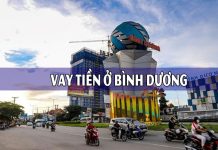 Vay tiền Bình Dương – Những điều bạn nên biết