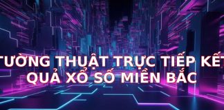 Tường Thuật Trực Tiếp Kết Quả Xổ Số Miền Bắc: Cập Nhật Nhanh Chóng và Chính Xác Nhất